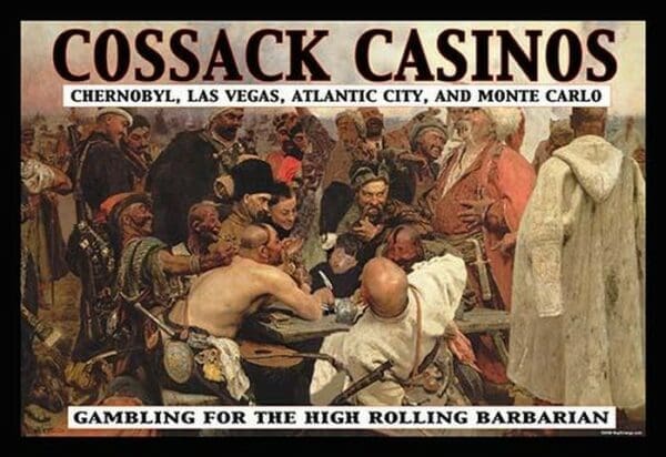 Cossack Casinos: Gambling for the High Rolling Barbarian by Wilbur Pierce - Art Print