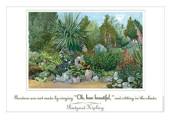 "Gardens Are Not Made..." by Rudyard Kipling - Art Print