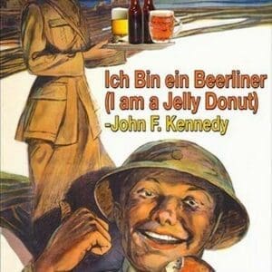 Ich Bin Einer Berliner - I am a Jelly Donut by Wilbur Pierce - Art Print