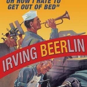 Irving Beerlin - Oh how I love to have beer in the morning by Wilbur Pierce - Art Print