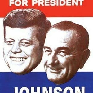 Kennedy for President; Johnson for Vice President - Art Print