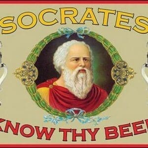 Know Thy Beer - Socrates by Wilbur Pierce - Art Print