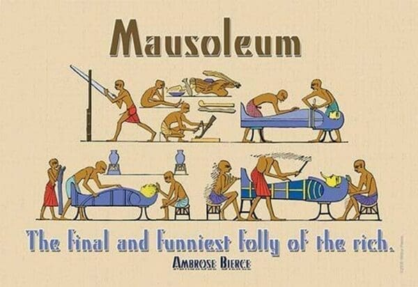 Mausoleum - The Final and Funniest Folly of the Rich by Ambrose Bierce - Art Print