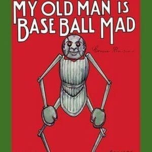 My Old Man is Baseball Mad - Art Print