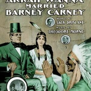 Since Arrah Wanna Married Barney Carney - Art Print