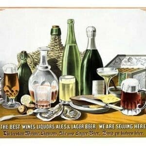 The Best Wines Liquors Ales & Lager Beer. We are Selling Here. by Louis N. Rosenthal - Art Print