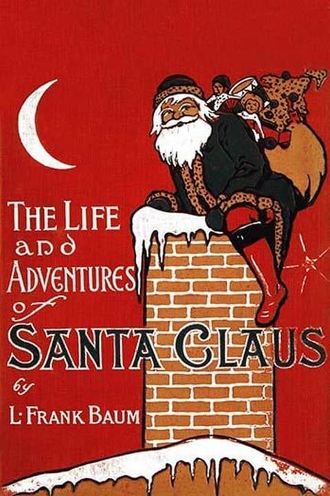 The Life and Adventures of Santa Claus by L. Frank Baum - Art Print