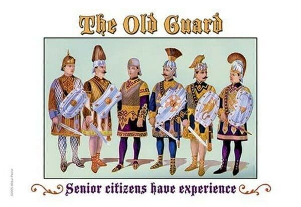 The Old Guard - Senior Citizens Have Experience by Wilbur Pierce - Art Print