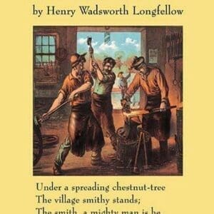 The Village Blacksmith by Henry Wadsworth Longfellow - Art Print