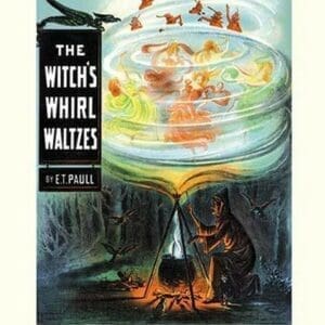 The Witch's Whirl Waltzes by E.T. Paull - Art Print