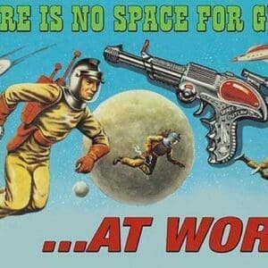 There is no space for Guns At work. by Wilbur Pierce - Art Print