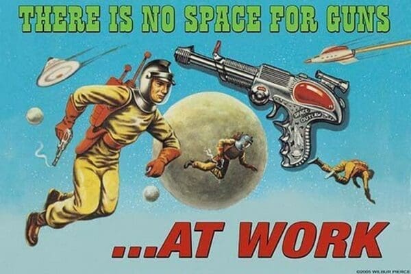 There is no space for Guns At work. by Wilbur Pierce - Art Print