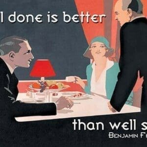 Well Done by Benjamin Franklin - Art Print