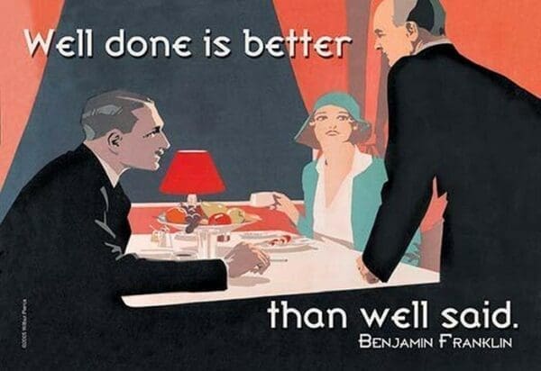 Well Done by Benjamin Franklin - Art Print